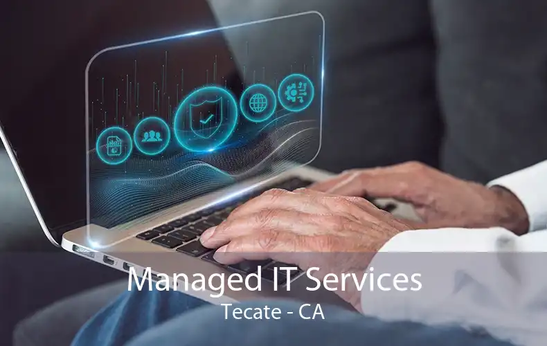 Managed IT Services Tecate - CA