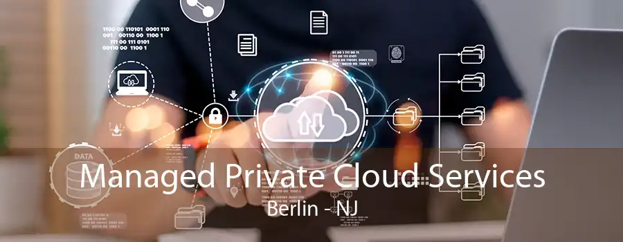 Managed Private Cloud Services Berlin - NJ