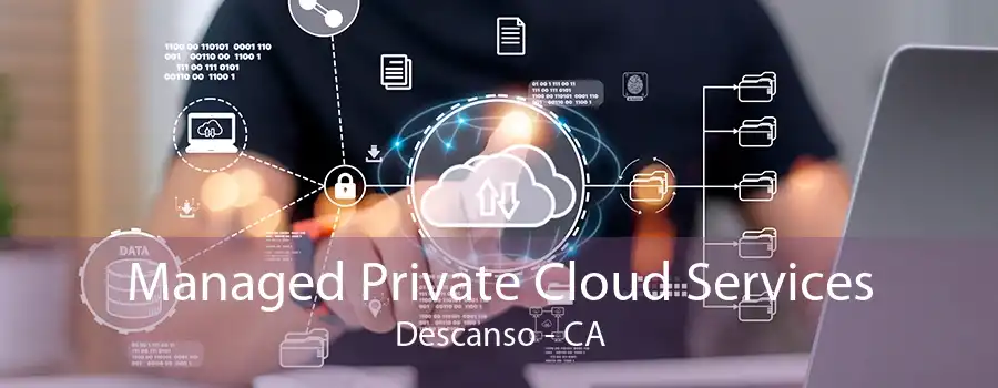 Managed Private Cloud Services Descanso - CA