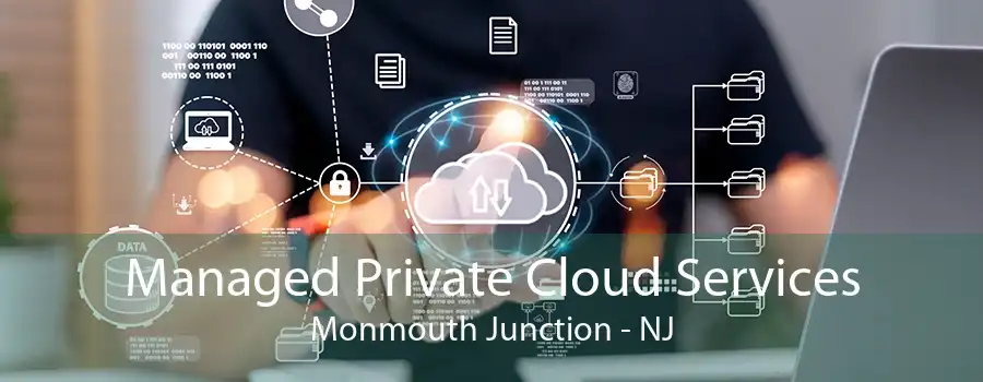 Managed Private Cloud Services Monmouth Junction - NJ