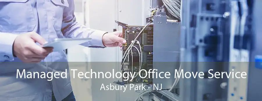 Managed Technology Office Move Service Asbury Park - NJ