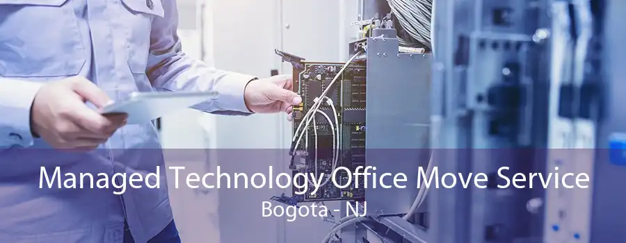 Managed Technology Office Move Service Bogota - NJ