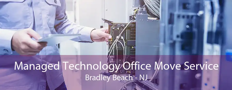 Managed Technology Office Move Service Bradley Beach - NJ