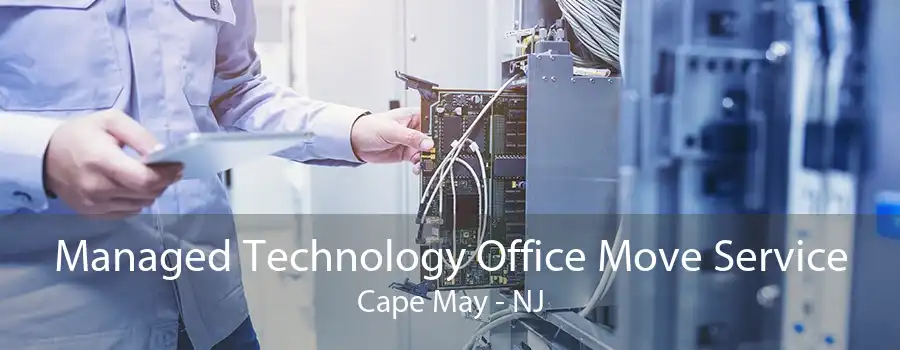 Managed Technology Office Move Service Cape May - NJ