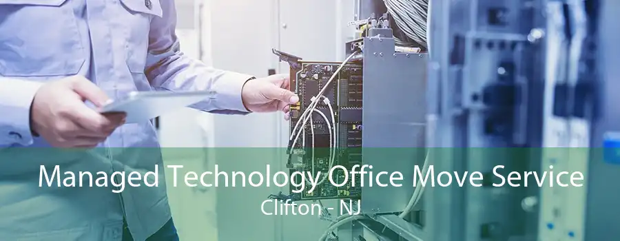 Managed Technology Office Move Service Clifton - NJ