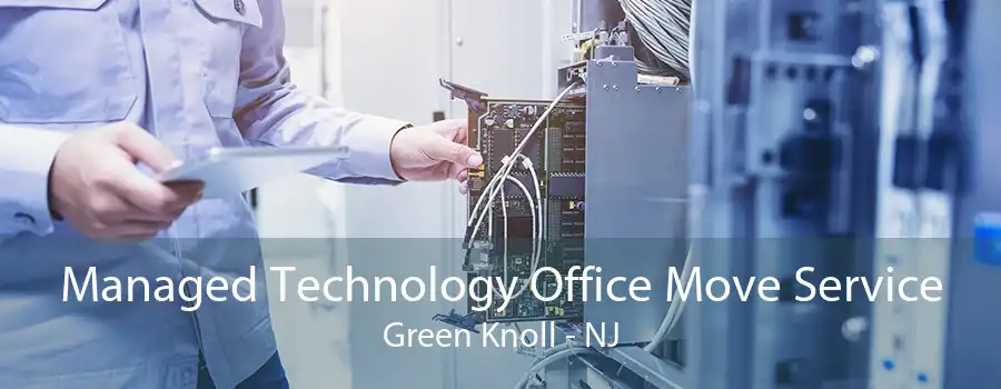 Managed Technology Office Move Service Green Knoll - NJ