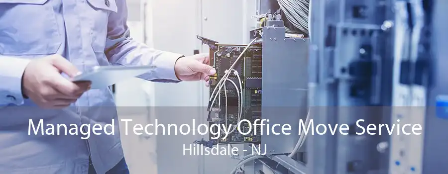 Managed Technology Office Move Service Hillsdale - NJ