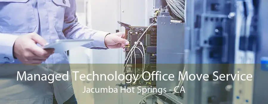 Managed Technology Office Move Service Jacumba Hot Springs - CA