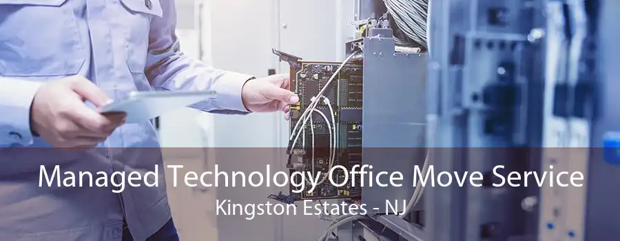 Managed Technology Office Move Service Kingston Estates - NJ