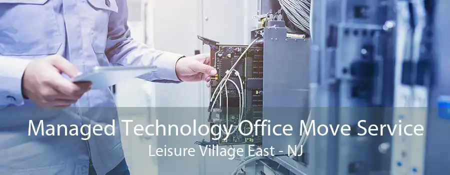 Managed Technology Office Move Service Leisure Village East - NJ