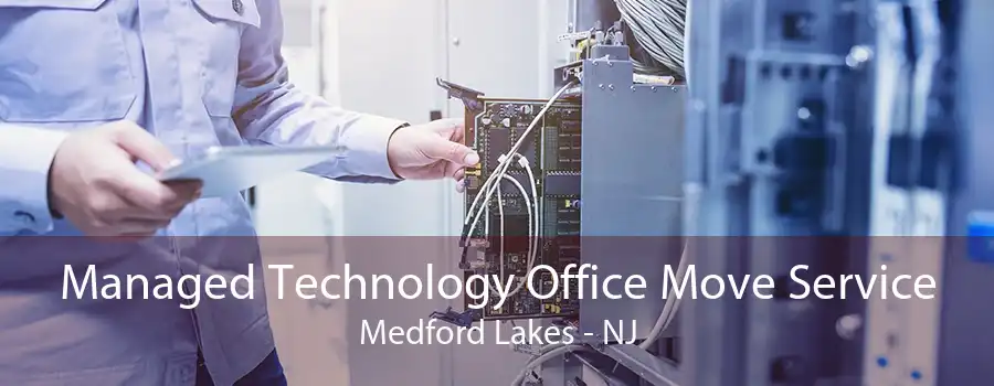 Managed Technology Office Move Service Medford Lakes - NJ