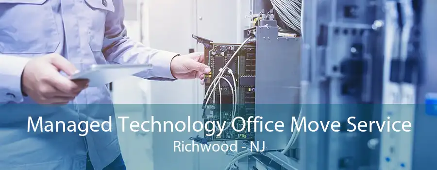 Managed Technology Office Move Service Richwood - NJ