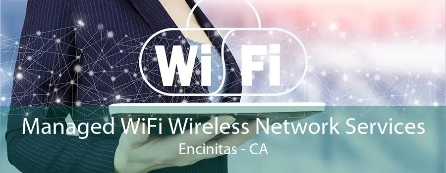 Managed WiFi Wireless Network Services Encinitas - CA