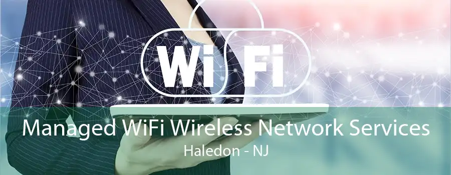 Managed WiFi Wireless Network Services Haledon - NJ