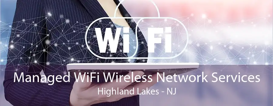 Managed WiFi Wireless Network Services Highland Lakes - NJ