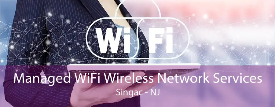 Managed WiFi Wireless Network Services Singac - NJ