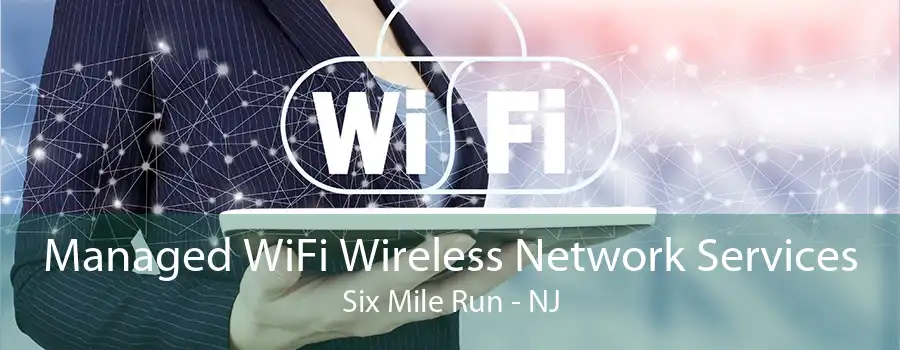 Managed WiFi Wireless Network Services Six Mile Run - NJ