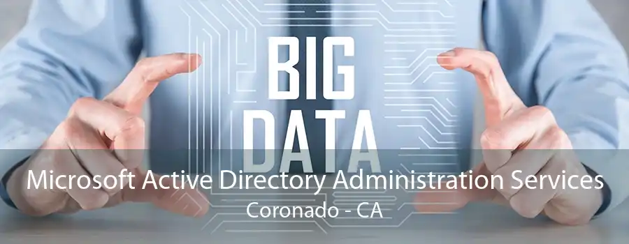 Microsoft Active Directory Administration Services Coronado - CA