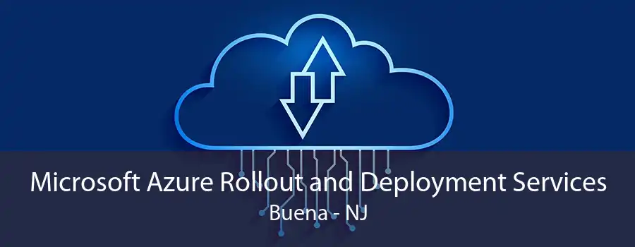 Microsoft Azure Rollout and Deployment Services Buena - NJ