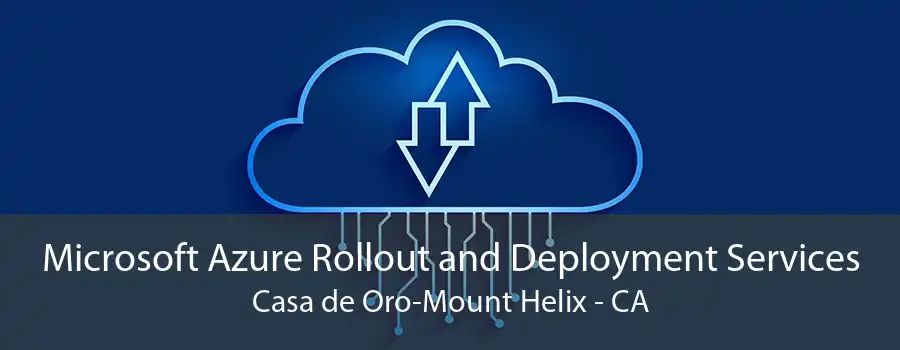 Microsoft Azure Rollout and Deployment Services Casa de Oro-Mount Helix - CA