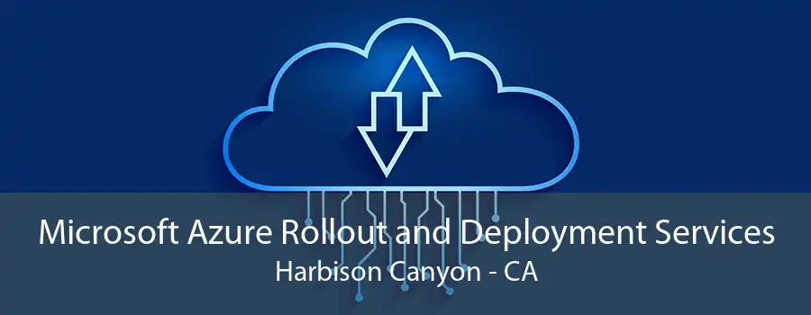 Microsoft Azure Rollout and Deployment Services Harbison Canyon - CA