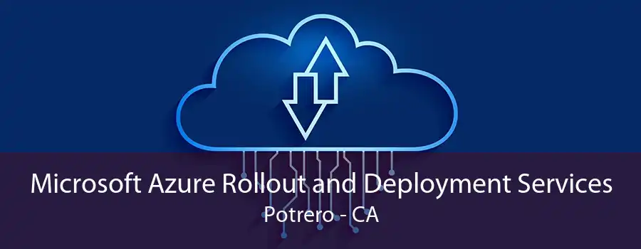 Microsoft Azure Rollout and Deployment Services Potrero - CA