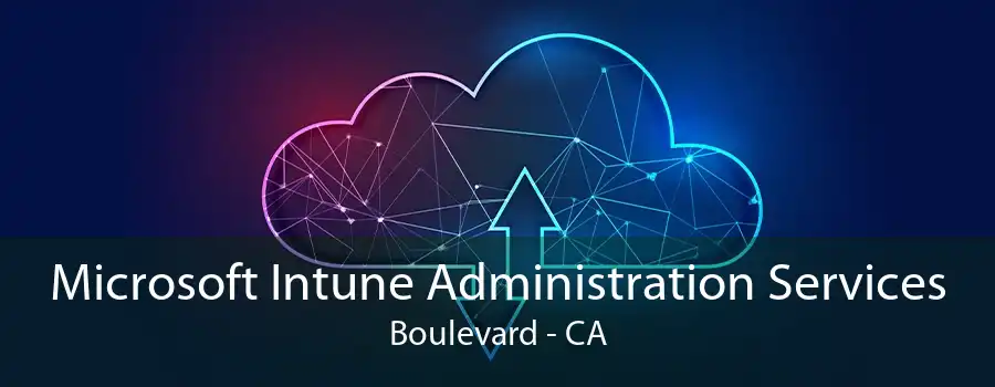 Microsoft Intune Administration Services Boulevard - CA