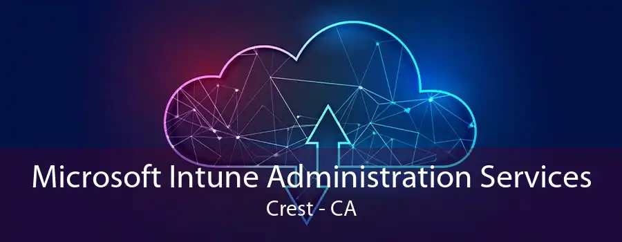 Microsoft Intune Administration Services Crest - CA