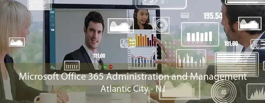 Microsoft Office 365 Administration and Management Atlantic City - NJ