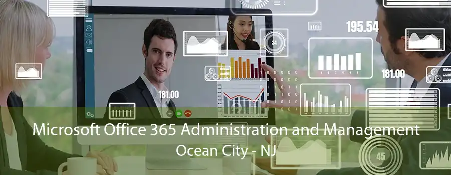 Microsoft Office 365 Administration and Management Ocean City - NJ