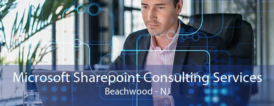 Microsoft Sharepoint Consulting Services Beachwood - NJ