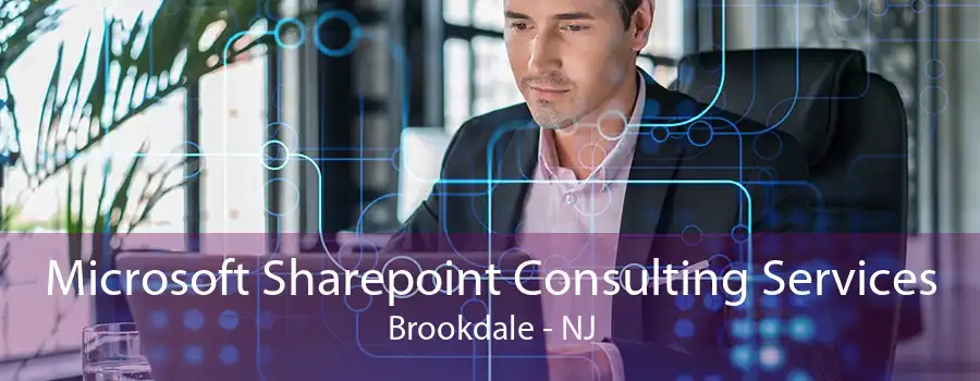 Microsoft Sharepoint Consulting Services Brookdale - NJ