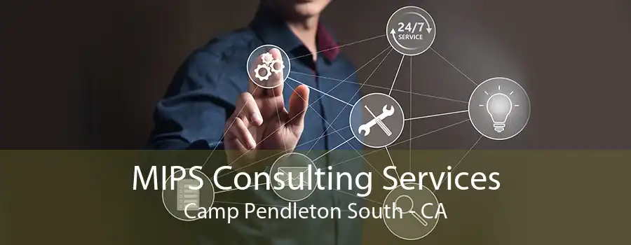 MIPS Consulting Services Camp Pendleton South - CA