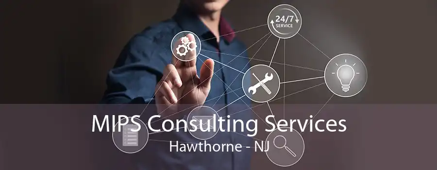 MIPS Consulting Services Hawthorne - NJ