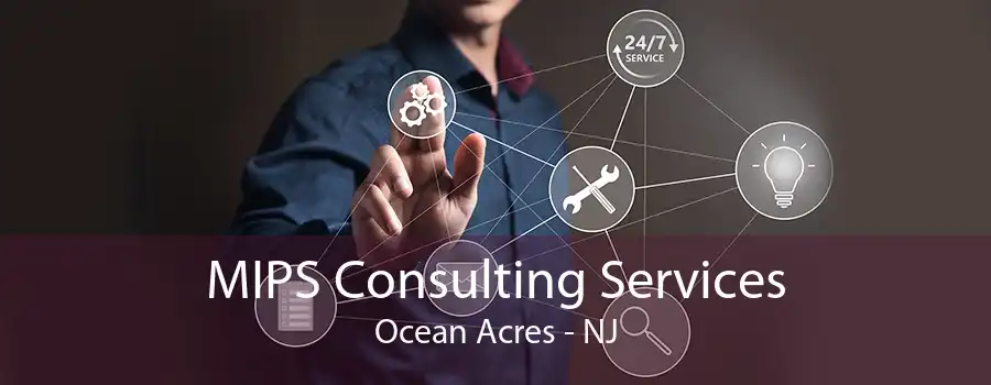 MIPS Consulting Services Ocean Acres - NJ