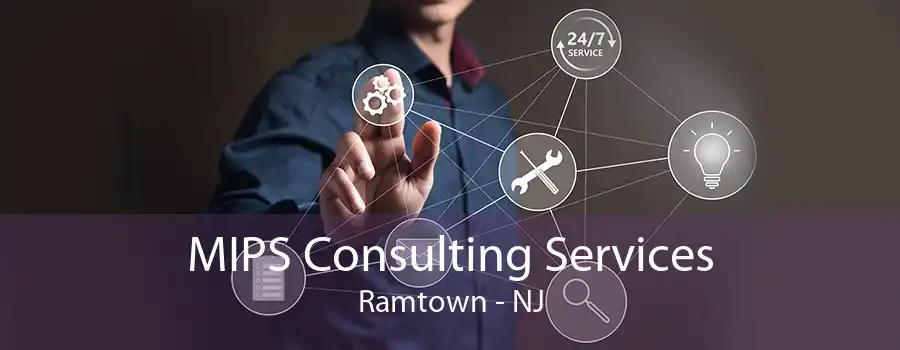 MIPS Consulting Services Ramtown - NJ