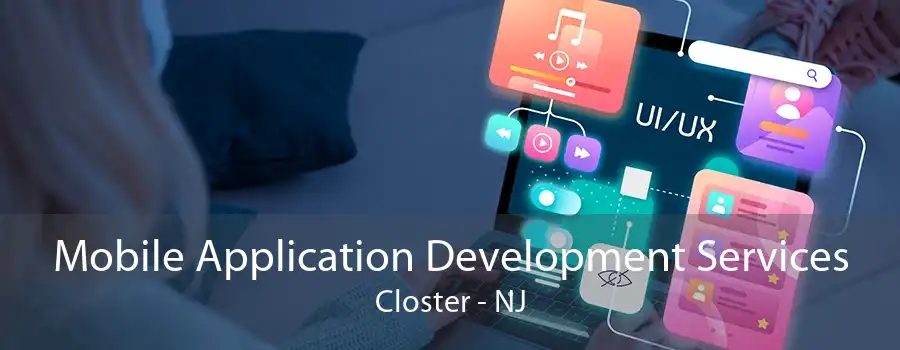 Mobile Application Development Services Closter - NJ