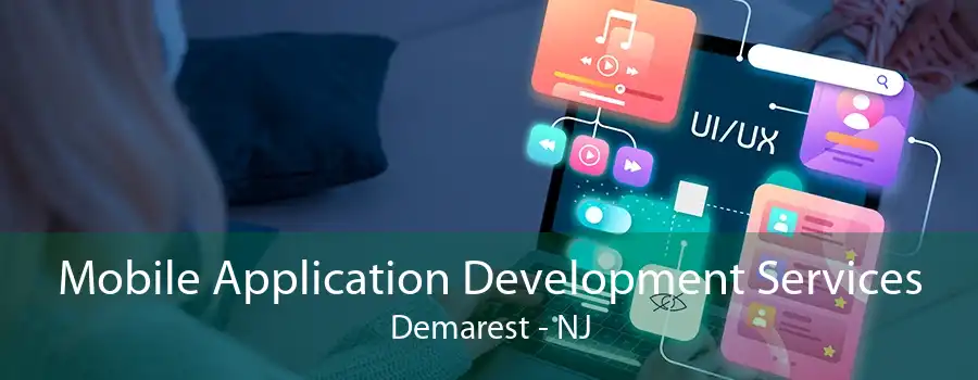 Mobile Application Development Services Demarest - NJ