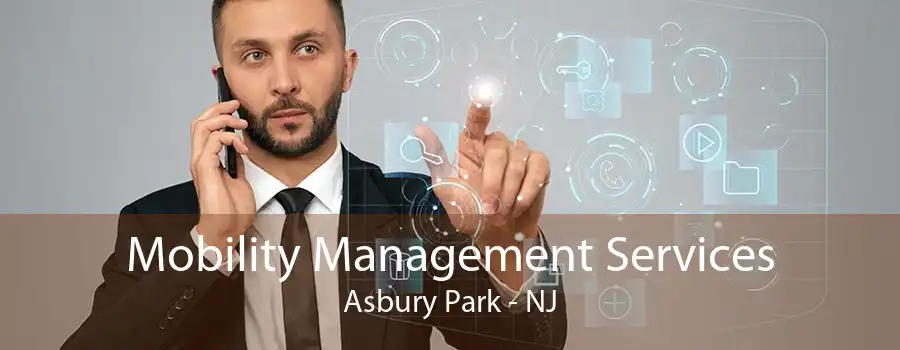 Mobility Management Services Asbury Park - NJ