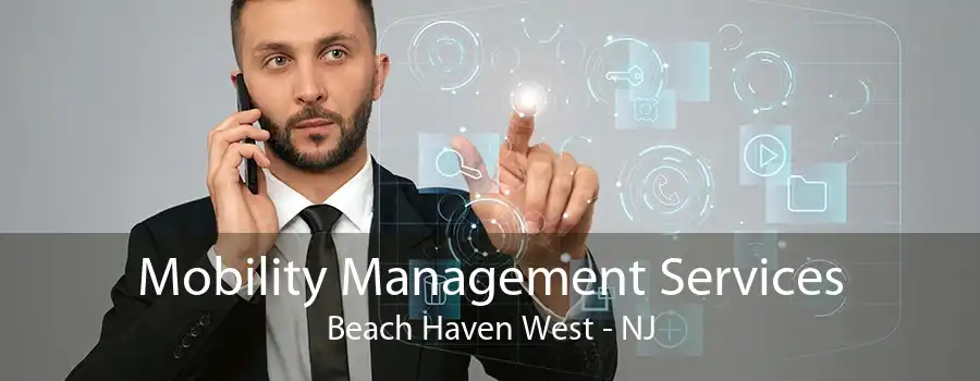 Mobility Management Services Beach Haven West - NJ