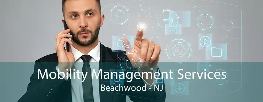 Mobility Management Services Beachwood - NJ