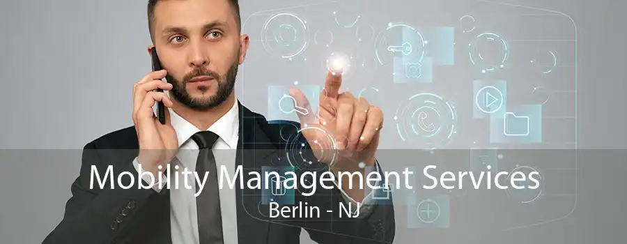 Mobility Management Services Berlin - NJ