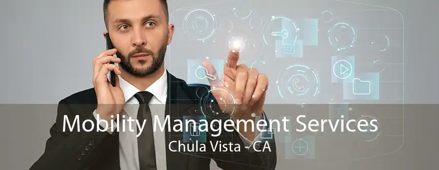 Mobility Management Services Chula Vista - CA