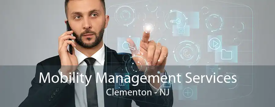 Mobility Management Services Clementon - NJ