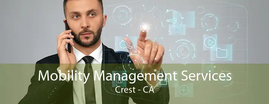 Mobility Management Services Crest - CA