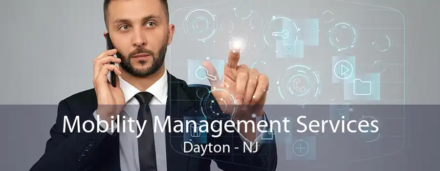 Mobility Management Services Dayton - NJ