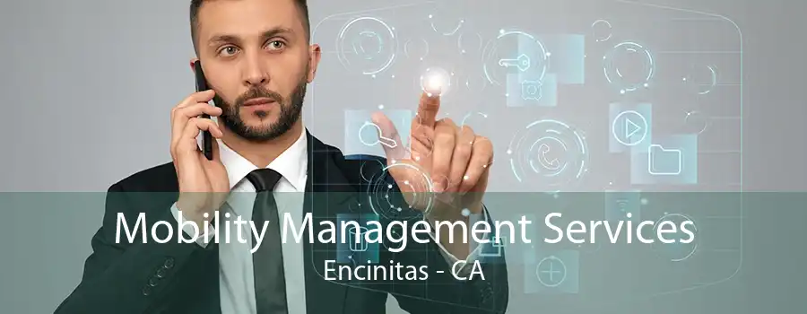 Mobility Management Services Encinitas - CA