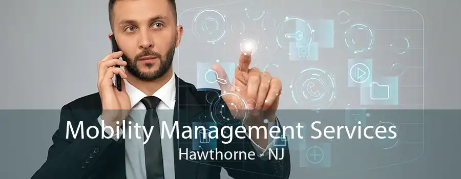 Mobility Management Services Hawthorne - NJ