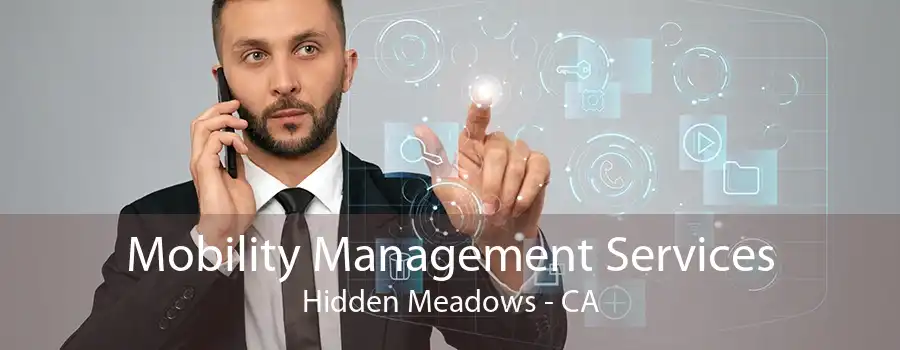 Mobility Management Services Hidden Meadows - CA