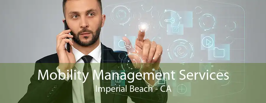 Mobility Management Services Imperial Beach - CA